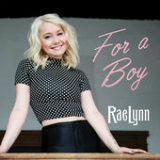 For a Boy (Single) Lyrics RaeLynn