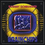 Brainchips (Vocal Version) Lyrics Robert Schroeder