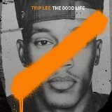 The Good Life Lyrics Trip Lee