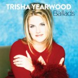 Ballads Lyrics Trisha Yearwood