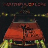 Mouthful Of Love Lyrics Young Heart Attack