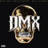 Bain Iz Back (Mixtape) Lyrics DMX