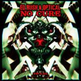 No Cure Lyrics Ed Rush & Optical