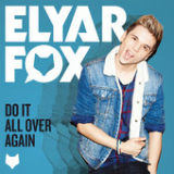 Do It All Over Again (Single) Lyrics Elyar Fox