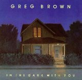 In The Dark With You Lyrics Greg Brown