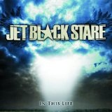 In This Life Lyrics Jet Black Stare