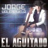 El Agüitado (Single) Lyrics Jorge Valenzuela