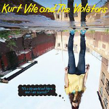 It's a Big World Out There (And I Am Scared) [EP] Lyrics Kurt Vile And The Violators