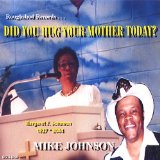 Did You Hug Your Mother Today? Lyrics Mike Johnson