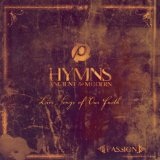 Passion: Hymns Ancient And Modern Lyrics Passion