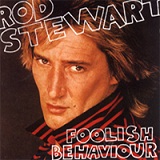 Foolish Behaviour Lyrics Rod Stewart
