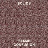 Blame Confusion Lyrics Solids