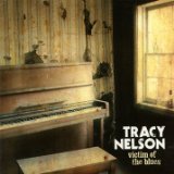 Victim Of The Blues Lyrics Tracy Nelson