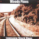 Lonesome Shack Blues Lyrics Woody Pines