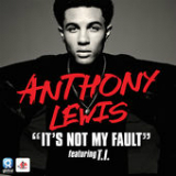 It's Not My Fault (Single) Lyrics Anthony Lewis