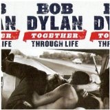 Together Through Life Lyrics Bob Dylan