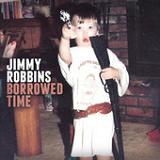 Borrowed Time (EP) Lyrics Jimmy Robbins