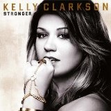 Stronger Lyrics Kelly Clarkson