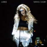 Tennis Court Lyrics Lorde
