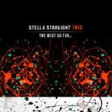 The Best So Far Lyrics Stella Starlight Trio