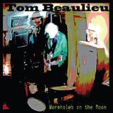 Wormholes On the Moon Lyrics Tom Beaulieu