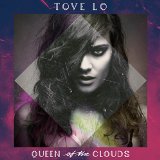 Queen of the Clouds Lyrics Tove Lo