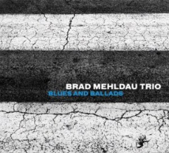 Blues and Ballads Lyrics Brad Mehldau Trio