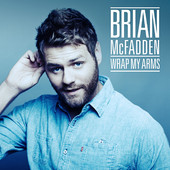 Wrap My Arms (Single) Lyrics Brian McFadden