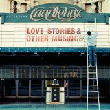 Love Stories And Other Musings Lyrics Candlebox