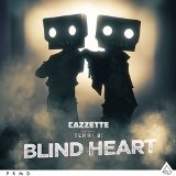 Blind Heart (Single) Lyrics Cazzette