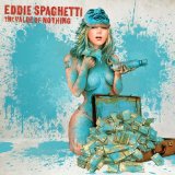 The Value of Nothing Lyrics Eddie Spaghetti