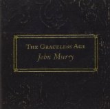 The Graceless Age Lyrics John Murry