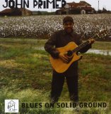 Blues On Solid Ground Lyrics John Primer