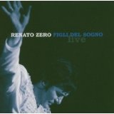 Figli Del Sogno - Live 2004 Lyrics Renato Zero
