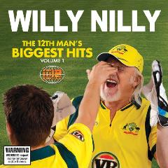 Willy Nilly The 12th Man’s Biggest Hits Lyrics The 12th Man