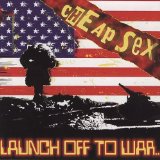 Launch Off To War... Lyrics Cheap Sex