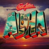 Aloha Lyrics Cisco Adler