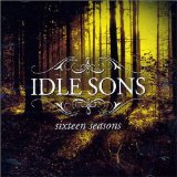 Sixteen Seasons Lyrics Idle Sons