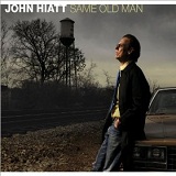Same Old Man Lyrics John Hiatt