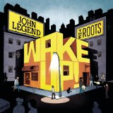 Wake Up! Lyrics John Legend & The Roots