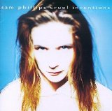 Cruel Inventions Lyrics Phillips Sam