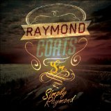 Simply Raymond Lyrics Raymond Coats