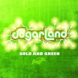 Gold And Green Lyrics Sugarland
