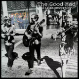 Strangeworthy (EP) Lyrics The Good Mad