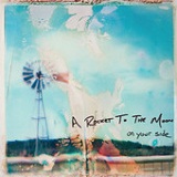 On Your Side Lyrics A Rocket To The Moon