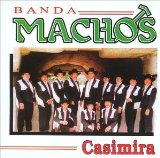 Casimira  Lyrics Banda Machos