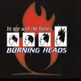Be One With the Flame Lyrics Burning Heads