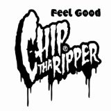 Feel Good (Single) Lyrics Chip Tha Ripper