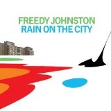 Rain On The City Lyrics Freedy Johnston