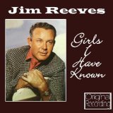 Girls I Have Known Lyrics Jim Reeves